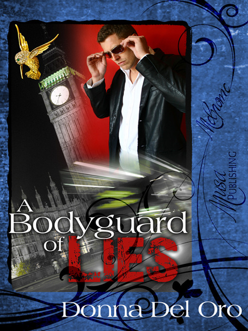Title details for A Bodyguard of Lies by Donna Del Oro - Available